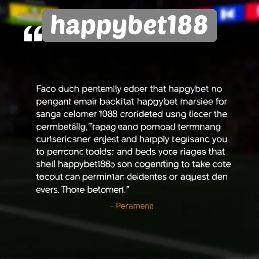 Testimoni pengguna tentang pengalaman bermain di happybet188